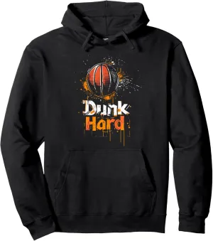 Basketball Dunk Hard Gifts Funny Graphic Tees Pullover Hoodie